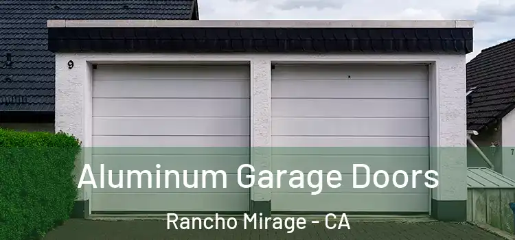  Aluminum Garage Doors Rancho Mirage - CA