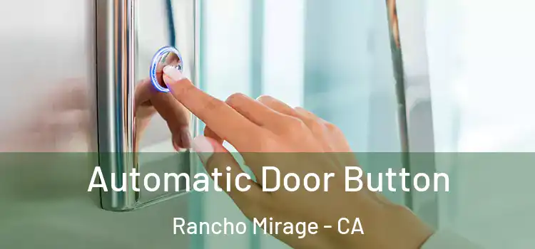  Automatic Door Button Rancho Mirage - CA