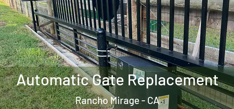  Automatic Gate Replacement Rancho Mirage - CA