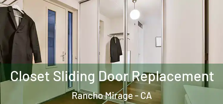 Closet Sliding Door Replacement Rancho Mirage - CA