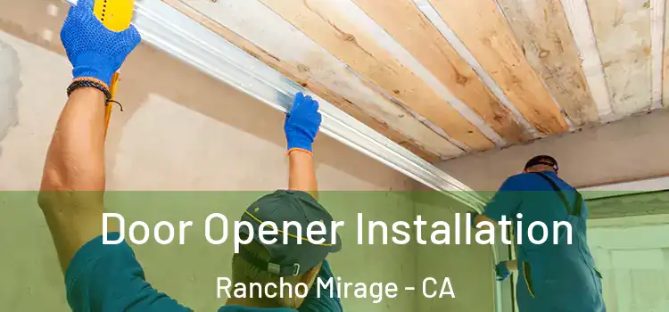  Door Opener Installation Rancho Mirage - CA