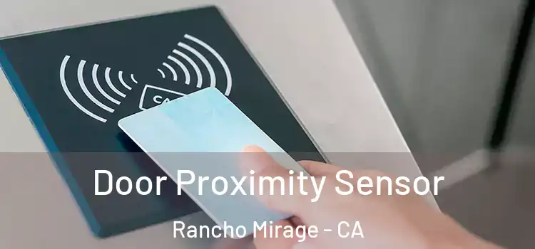  Door Proximity Sensor Rancho Mirage - CA