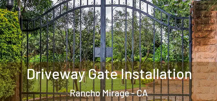  Driveway Gate Installation Rancho Mirage - CA