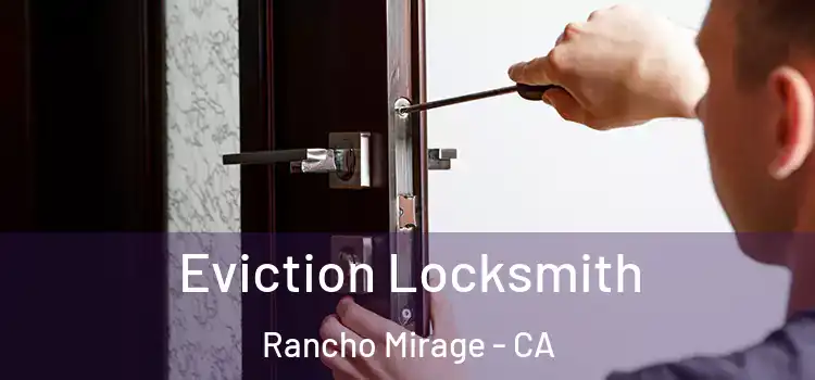  Eviction Locksmith Rancho Mirage - CA