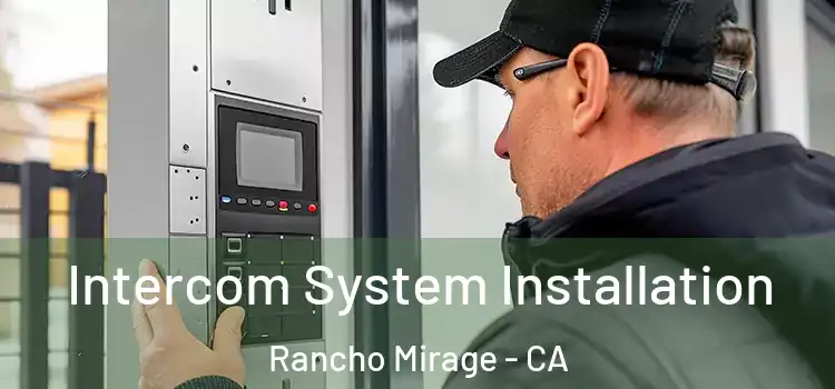 Intercom System Installation Rancho Mirage - CA