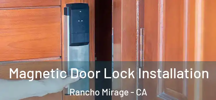  Magnetic Door Lock Installation Rancho Mirage - CA