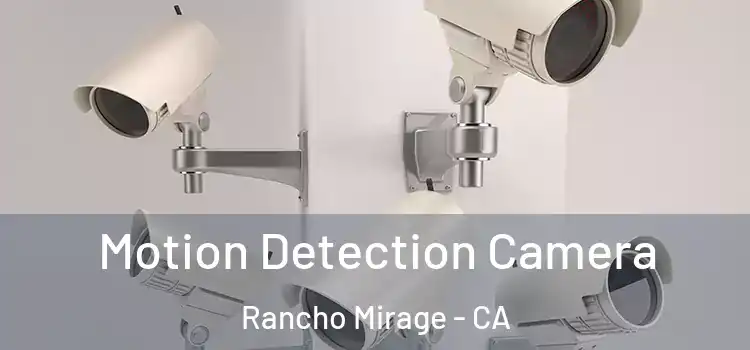  Motion Detection Camera Rancho Mirage - CA